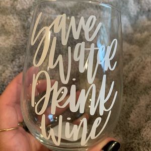 NWOT ‘Save Water Drink Wine’ Wine Glass 🍷